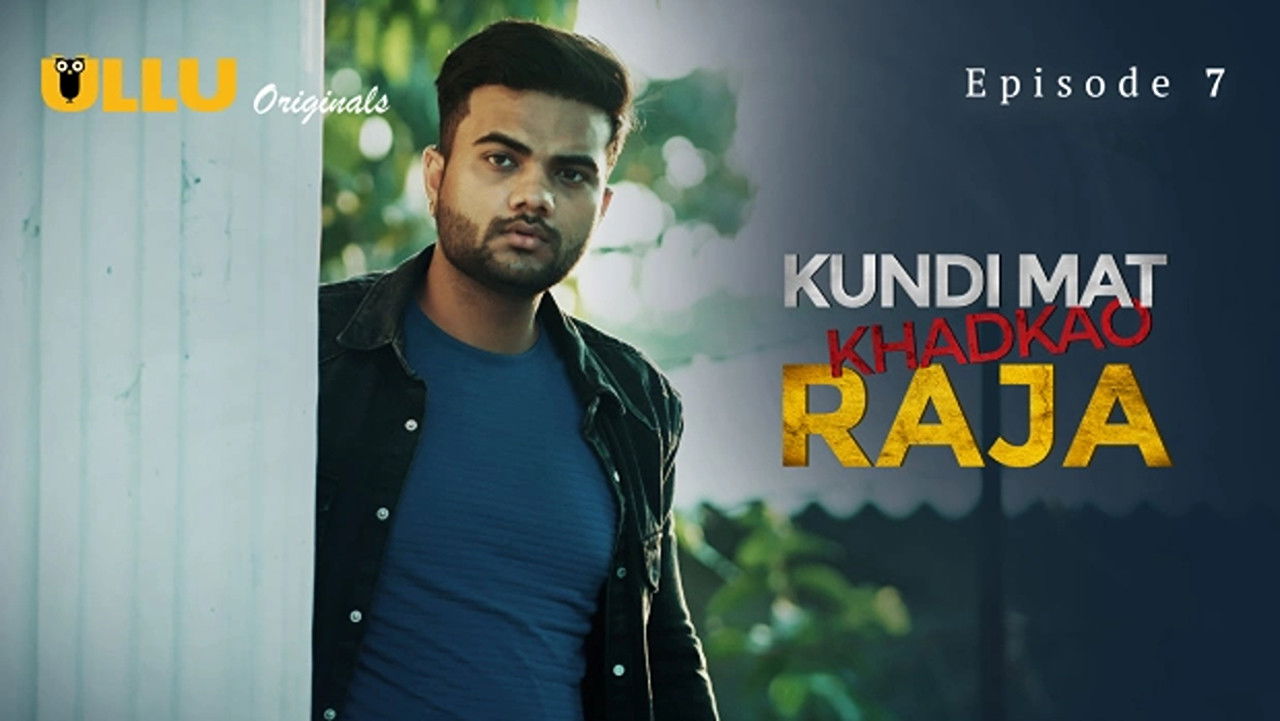 Kundi Mat Khadkao Raja: 1×7