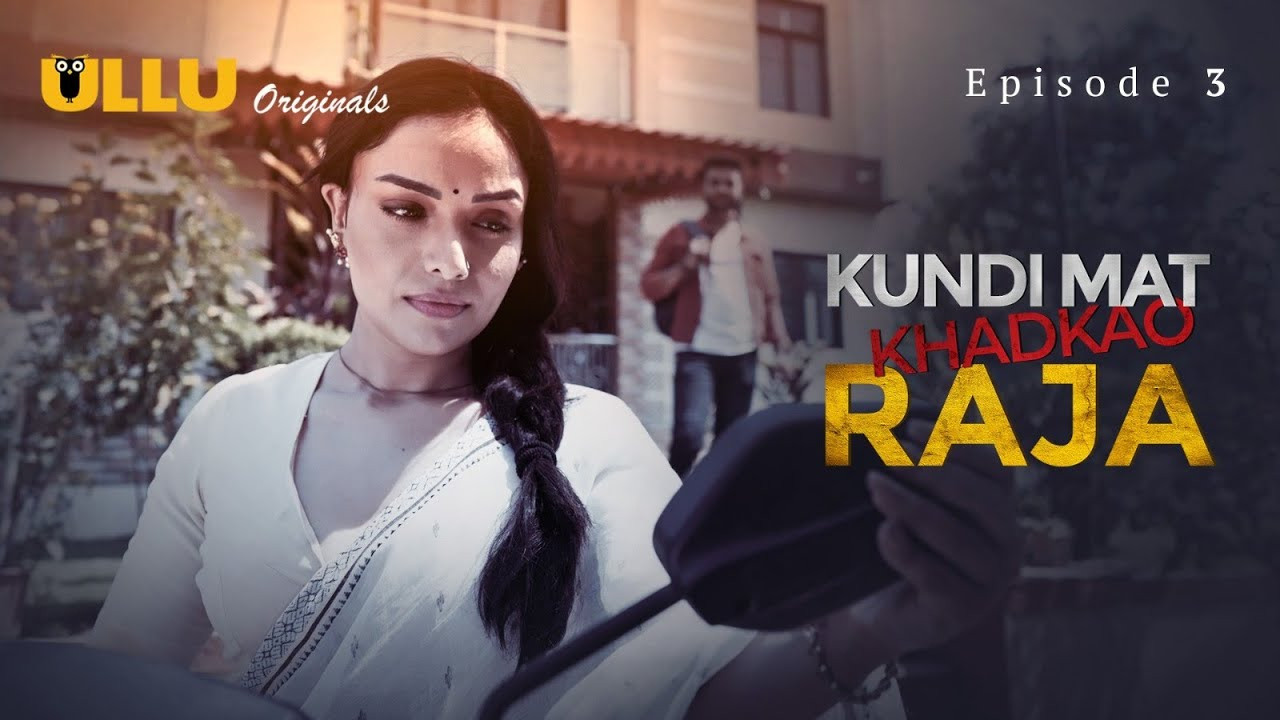 Kundi Mat Khadkao Raja: 1×3